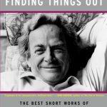 Richard Feynman – The Pleasure Of Finding Things Out