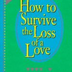 Peter McWilliams – How to Survive the Loss of a Love